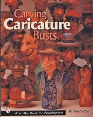 Carving Caricature Busts W. “Pete” LeClair
