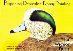 Beginning Decorative Decoy Painting - The Wigeon Drake - by Dennis Schroeder