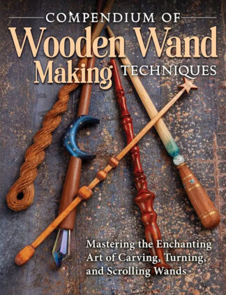 Compendium of Wooden Wand Making Techniques (SC)