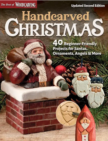Handcarved Christmas, 2nd EDT. 40 Beginner-Friendly Projects for Santas, Ornaments, Angels & More