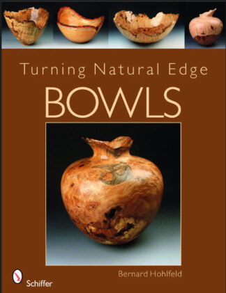Turning Natural Edge Bowls, by Bernard Hohlfeld